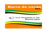 Município - Barra do Corda · 6 LEI ORGÂNICA Do Município de Barra do Corda - MA PREÂMBULO Em 05 de abril de 1990, os Vereadores, representantes do Povo de Barra do Corda –