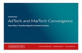 AdTech and MarTech Convergence · PDF file AdTech and MarTech Convergence | 6 The Impact of Data Data is the common thread between AdTech and MarTech. Given that they are accretive,