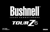 Model: 201960 ENGLISH - Bushnell · 201960 - Bushnell® Tour ® Z6™ - Laser Rangefinder Congratulations on your purchase of the Bushnell® Tour® Z6™ Laser Rangefinder, our top
