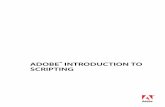 Adobe Introduction to Scripting · 2020-05-14 · CHAPTER 1: Introduction How do I begin? 7 NOTE: Adobe has developed an extended version of JavaSc ript, called ExtendScript, that