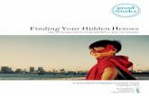 Finding Your Hidden Heroes - Good Works · The Middle Class Heroes on the other hand give because they WANT TO. They feel empowered enough to make the world a better place and they