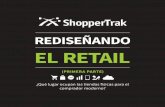 REDISEÑANDO EL RETAIL - ShopperTrak · derivados de una distribución confusa de la tienda, de la falta de disponibilidad y de tener que esperar largas colas en la caja; factores