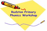 Rudston Primary Phonics Workshop · Phase 2: Learning phonemes to read and write simple words • Children will learn their first 19 phonemes: Set 1: s a t p Set 2: i n m d Set 3: