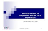 Résultats récents de l’expérience BABAR sur le charmonium · Présentation ( très succincte) de BABAR Résultats récents sur le X(3872) Production de double charme Une méthode
