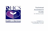 Technical Assistance Guide - DHCS Homepage...carved out services to improve coordination of care, etc.). The Plan readily produces documentation to support these collaborative efforts.
