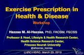 Exercise Prescription in Health & Disease - pnu.edu.sa · 2019-10-30 · Exercise Prescription in Health & Disease Hazzaa M. Al -Hazzaa , PhD, FACSM, FECSS Professor & Head, Lifestyle