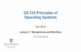 CS 318 Principles of Operating Systemshuang/cs318/fall19/lectures/lec7_sema.pdfHigher-Level Synchronization •We looked at using locks to provide mutual exclusion •Locks work, but