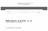 Two Channel Amplifier · 2014-12-10 · 5 Unpacking Your Model 2125 v.2 & Placement Guidelines Unpacking Your Model 2125 v.2 Carefully remove your Model 2125 v.2 from its shipping
