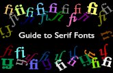 Guide to Serif Fonts - Typography€¦ · UK, c.1930. Designed by Eric Gill (of Gill Sans fame), Joanna is an elegant slab serif designed as a book type, with a characteristically