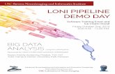LONI PIPELINE DEMO DAY - Discovery Sciencebd2k.ini.usc.edu/resources/documents/Pipeline_Demo_Day_Booklet.pdfLNI B Da Ay Adv N Iormatic G omputing 5 a local server and manage job submission