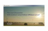 The costdiscussion Will onshore wind follow offshore wind?...Costsanalysis of onshore wind •Based on questionnaires developers •Current cost level in LCoE: 70 –92 €/MWh* •Typical