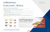 IsaLean Barscdn.isagenix.com/fos/6/2/F/{62F62A8A-32C6-4CB5-BE05...Individually packaged IsaLean Bars make nutritious eating easy. Stash a few at the office or in your purse or briefcase