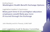 Briefing Report: Washington Health Benefit …leg.wa.gov/.../Documents/K12HighEd_Briefing_January2016.pdfJanuary 2016 Many part-time K-12 and higher education employees would likely