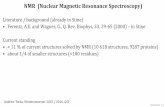 NMR (Nuclear Magnetic Resonance Spectroscopy)...NMR (Nuclear Magnetic Resonance Spectroscopy) Literature / background (already in Stine) •Ferentz, A.E. and Wagner, G., Q. Rev. Biophys,