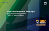 Agile Transformation Story Epic2012.secrus.org/2012/presentations/khodalev_15.pdf · 2012-11-05 · Deutsche Bank Agile Transformation Story Epic A bit of theory Agile Fluency (aka