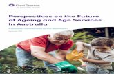 The Future of Ageing - Grant Thornton Australia · • Consultation with service providers, in ageing, hospitals, primary care, Primary Health Networks (PHNs), education, taxation,