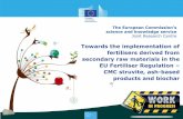 The European Commission’s Joint Research Centre · The European Commission’s science and knowledge service Joint Research Centre Towards the implementation of fertilisers derived