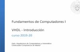 Fundamentos de Computadores I VHDL - Introducción · Fundamentos de Computadores I VHDL - Introducción ... o Dado que la complejidad de los sistemas electrónicos crece exponencialmente,
