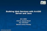 Building Web Services with ArcGIS Server and Java · 2006-05-12 · Conservation_MapServer Web Service Germany_MapServer Web Service USA_MapServer Web Service Portland_GeocodeServer