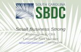 Small Business Strong - tenatthetop.org · Small Business Strong Earl Gregorich, CBA Greenville Area Manager ... •Clean credit history with US Government (esp. SBA Loans) •Prove