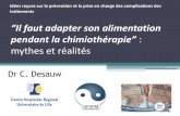 “Il faut adapter son alimentation pendant la chimiothérapie”senologie.tv/pdfs_up/5a169ed3303d6.pdf · pendant la chimiothérapie” : mythes et réalités Dr C. Desauw Idées