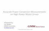 Accurate Power Conversion Measurements on High …...Motor & Drive Systems; January 21, 2016 Accurate Power Conversion Measurements on High Power Motor Drives Presented by: Ian Walker