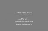 Le carnet de Santé - MRC de L'Île-d'Orléans - Accueilmrc.iledorleans.com/stock/fra/conference-le-carnet-de... · 2013-09-05 · Le carnet de santé, savoir lire au-delà des matériaux