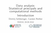 Dataanalysis: Statisticalprincipalsand ...ds24/lehre/spcm_ss_2014/sp_00_intro.pdf · Example–Stereo Y Z X pl = Tl(X, Y, Z) pr = Tr(X, Y, Z) k = 1 k = 2 k = kmax rrrr r r ee e e