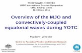 Overview of the MJO and convectively-coupled equatorial ...Note: The Australian monsoon onset occurred in most places by late December, seemingly un-related to the MJO. However, the