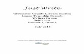 Gloucester County Library System Logan Township Branch ... · Just Write Gloucester County Library System Logan Township Branch Writers Group Selections Volume 3, Issue 3 July 2014