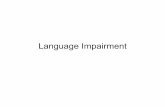 Language Impairment · Autism & language • Receptive, expressive correlated, both related to IQ • Phonological skills better than other skills • Problems with intonation and