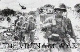The Vietnam War · gave LBJ broad powers to “defend Vietnam at any cost” •Led to escalation of US involvement in Vietnam . Escalation •LBJ began sending U.S. troops in 1965