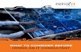 WHAT TO CONSIDER BEFORE HIRING AN IT CONSULTANT - · PDF file THE CONSULTANTS AT NETRIX IT HAVE YOUR BACK Hiring an IT consultant for a critical task or project to drive your business