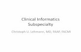 Clinical Informatics Subspecialty...Editor-in-Chief, Applied Clinical Informatics Vice President, International Medical Informatics Association Member, Federal HIT Policy Advisory