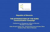 Republic of Slovenia THE INTRODUCTION OF THE EURO ...ec.europa.eu/.../2007/conf_080607/si_sraka_en.pdf · Nada Serajnik Sraka, M.A., Government Communication Office Gordana Pipan,