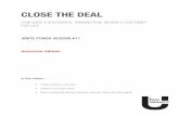 CLOSE THE DEAL · 1. Review Mission assignments and get questions answered. a. Answer questions about any videos watched b. Provide your aha’s from the Mission 2. Announce your