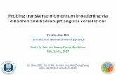 Probing transverse momentum broadening via …Probing transverse momentum broadening via dihadron and hadron-jet angular correlations Guang-You Qin Central China Normal University