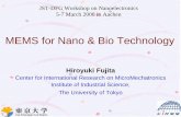 MEMS for Nano & Bio Technology - JST...MEMS for Nano & Bio Technology Hiroyuki Fujita Center for International Research on MicroMechatronics Institute of Industrial Science, The University