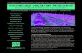 Greenhouse Vegetable Production Greenhouse vegetable production has traditionally been located near population centers, primarily in the northeastern United States. Improved transportation