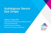 Autologous Serum Eye Drops€¦ · Learning Objectives Review the current indications for, the efficacy of, and the complications of of autologous serum eye drops for dry eyes. Review