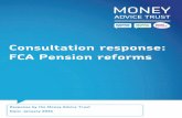 Consultation response: FCA Pension reforms - Money Advice Trust · 2016-01-06 · as debt advisers as a result of the Financial Advice Market Review (FAMR) which is considering the