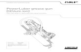 PowerLuber grease gun (lithium ion)...Grease gun can develop high pressure up to 10,000 psi (689 bar). Use safety glasses and gloves for protection during operation. Keep hands clear