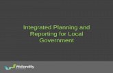 Integrated Planning and Reporting for Local …...The planning and reporting framework requires Councils to identify and plan for funding priorities and service levels in consultation