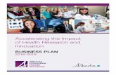 Accelerating the Impact of Health Research and …...Accelerating the Impact of Health Research and Innovation BUSINESS PLAN 2016-2019 ISSN: 2368-5484 Business Plan 2016-2019 (Alberta