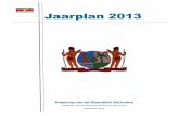 Regering van de Republiek Suriname - Kennisbanksu...Jaarplan 2013 1 TECHNISCHE NOTITIE BIJ JAARPLAN 2013 Jaarplan 2013 is gebaseerd op het concept Ontwikkelingsplan 2012-1016 “Suriname