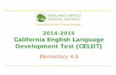 2014-2015 California English Language Development Test (CELDT) · New ELPAC TO REPLACE CELDT . English Language Proficiency Assessments for California (ELPAC) The California Department