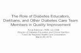 Diabetes Quality Improvementpositive revenue-producing department or service • Diabetes care is a major area of quality measurement and quality improvement • You are an essential