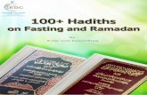100+ Hadith on Fasting and Ramadan_Hadith... · 100+ Hadith on Fasting and Ramadan 7 9- Narrated Abu Hurairah, “The Prophet (peace be upon him) said, "Whoever believes in Allah