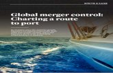 Global merger control: Charting a route to port · 2018-12-04 · Global merger control: Charting a route to port. 1. ith size comes complexity. A greater portion of deals are now