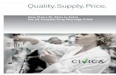 How Civica Rx Aims to Solve the US Hospital Drug Shortage ... · the US Hospital Drug Shortage Crisis. SOLVING THE US DRUG SHORTAGE CRISIS EXECUTIVE SUMMARY 2) Over the past two decades,